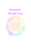 Energetic Weight Loss and Intuitive Eating E Book